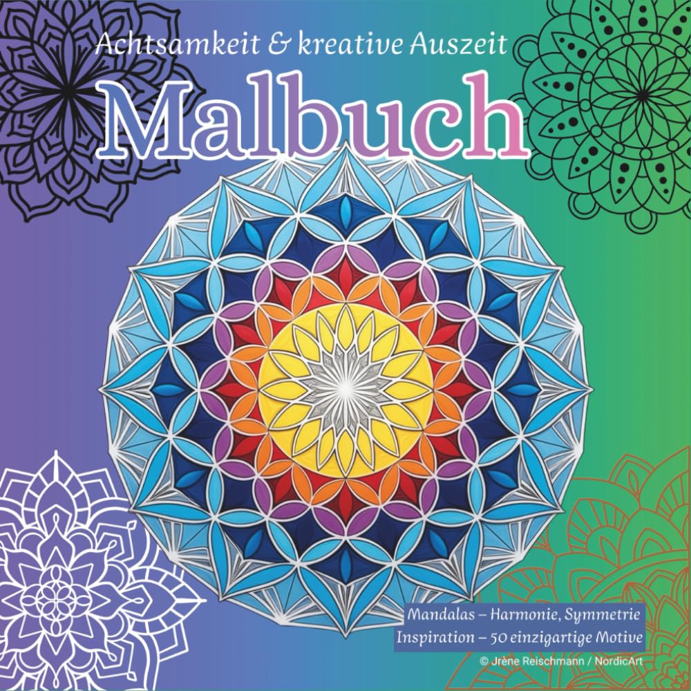 Malbuch Mandalas – Harmonie, Symmetrie, Inspiration: 50 einzigartige Motive zum Ausmalen für Erwachsene
