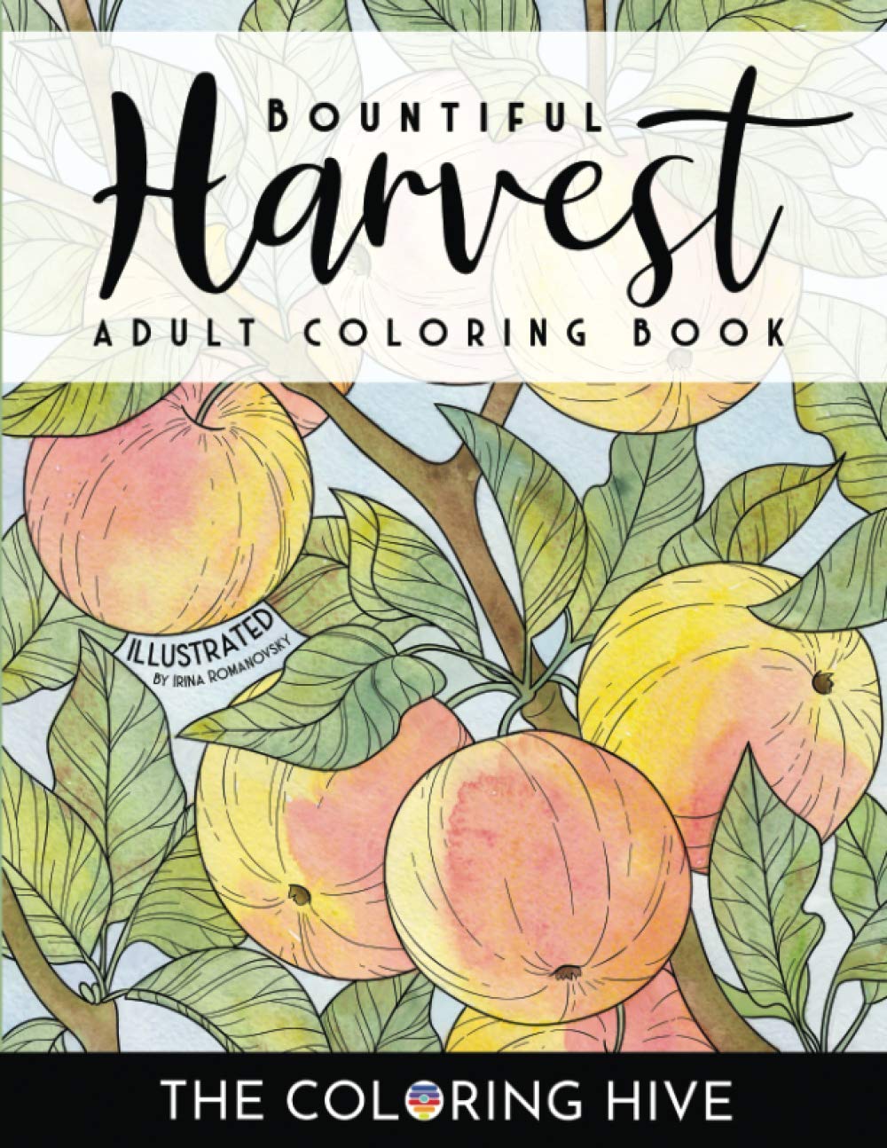 Bountiful Harvest: Adult Coloring Book of Plants, Fruits and Vegetables Paperback – December 10, 2020