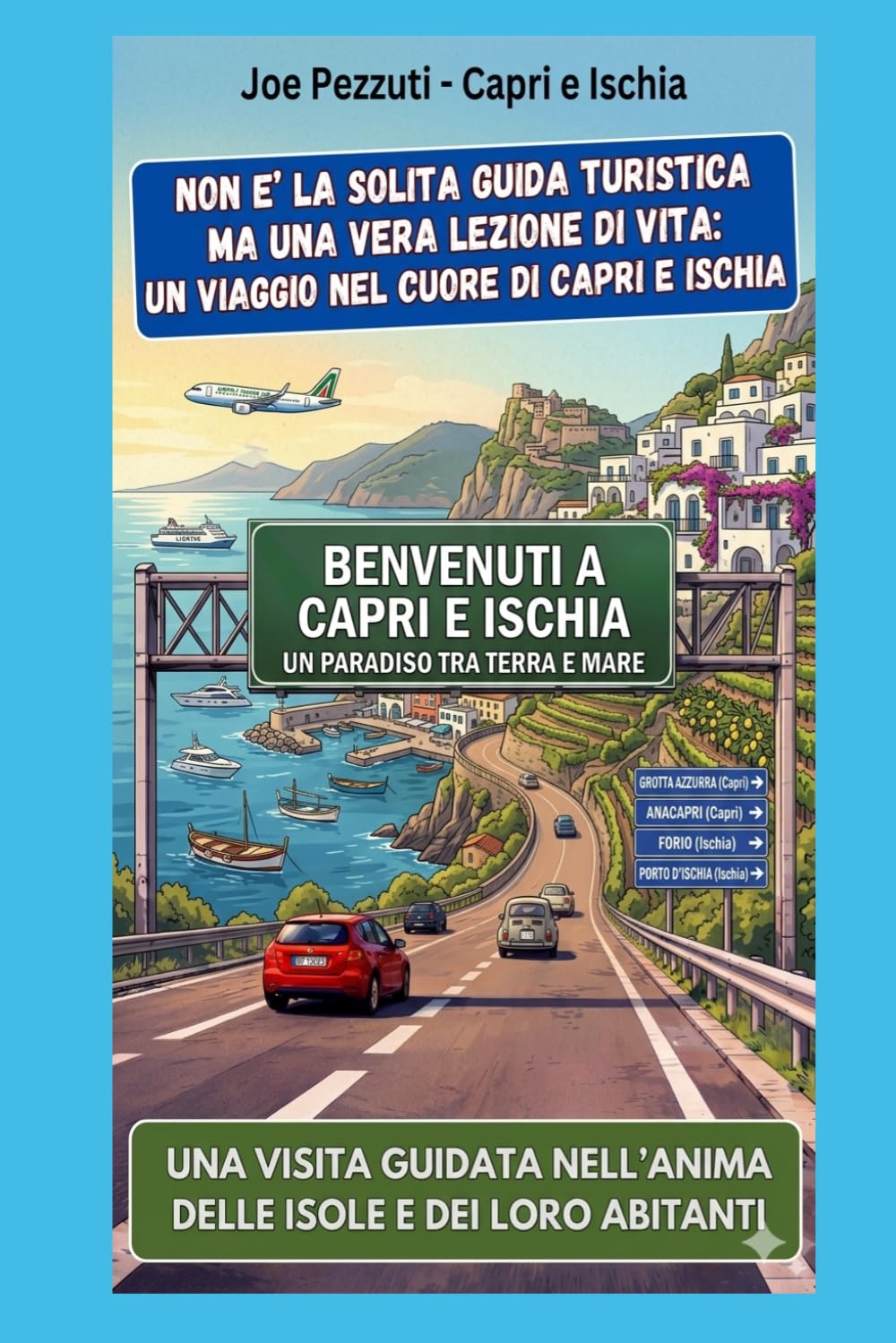 Capri e Ischia: Guida Esperienziale alle Isole del Golfo: Capire prima di vedere. Vivere prima di visitare. Due guide un Volume (“Città da capire”)