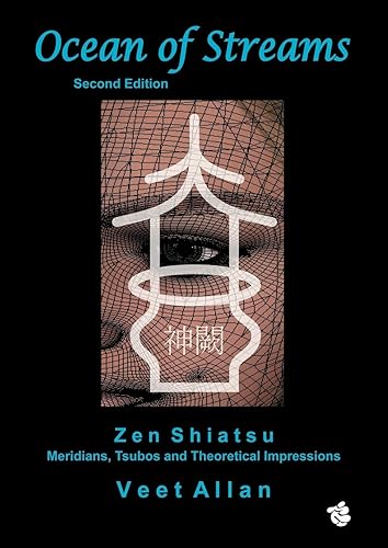 Ocean of Streams: Zen Shiatsu - Meridians, Tsubos and Theoretical Impressions