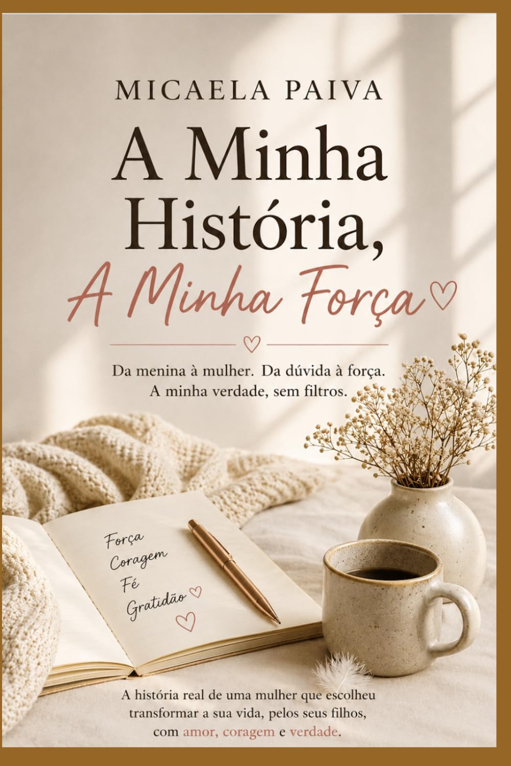A minha história, a minha força: Uma história real sobre maternidade, coragem e recomeços