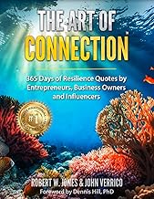 The Art of Connection: 365 Days of Resilience Quotes by Entrepreneurs, Business Owners and Influencers