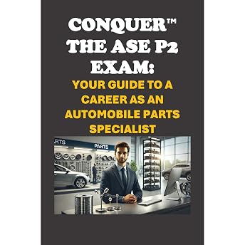 Conquer the ASE P2 Exam: Your Guide to a Career as an Automobile Parts Specialist Audiobook by Philip Martin McCaulay episode artwork
