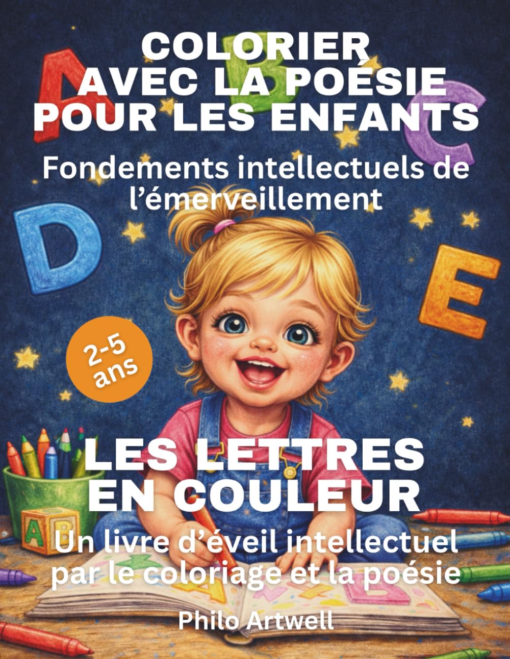 Les Lettres en Couleur: Grandir par l’art et la poésie, lettre après lettre