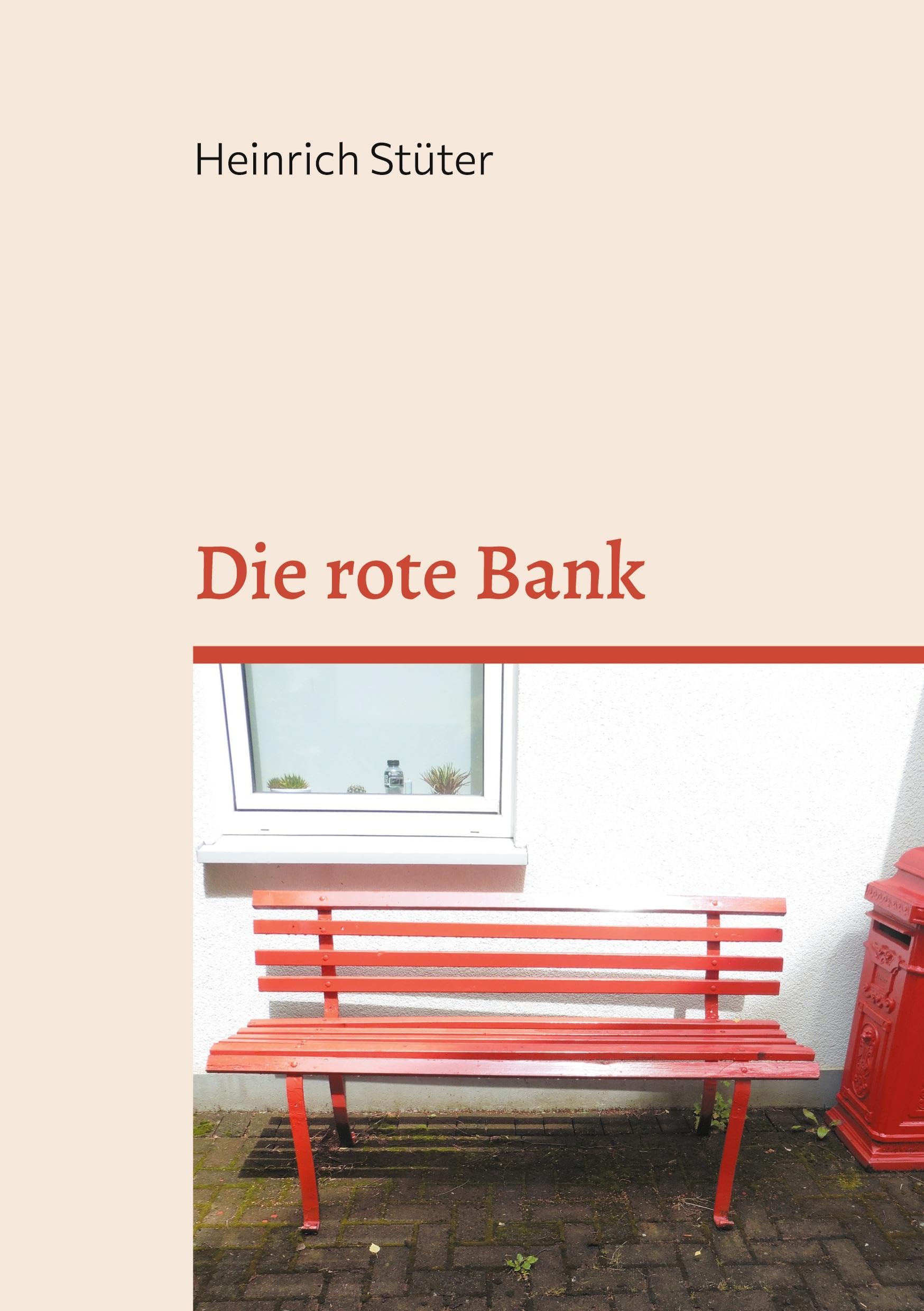 Die rote Bank: eine Familiensage von Krieg, Not und Wiederaufbau in Bochum