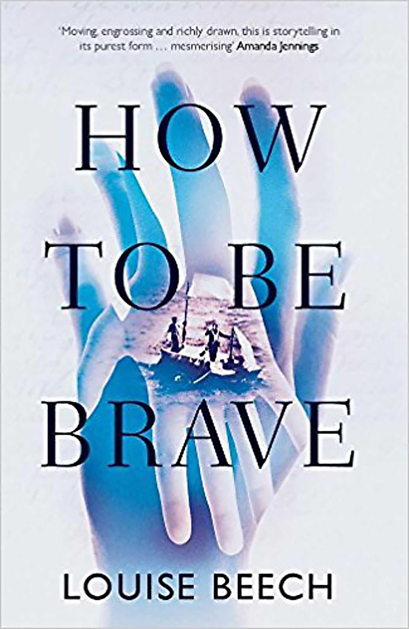 How To Be Brave By Louise Beech