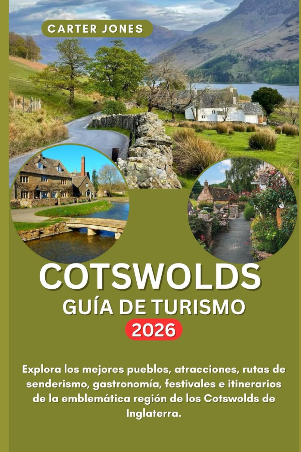 COTSWOLDS GUÍA DE TURISMO 2026: Explora los mejores pueblos, atracciones, rutas de senderismo, gastronomía, festivales e itinerarios de la emblemática ... de Inglaterra. (Guías de viaje definitivas)