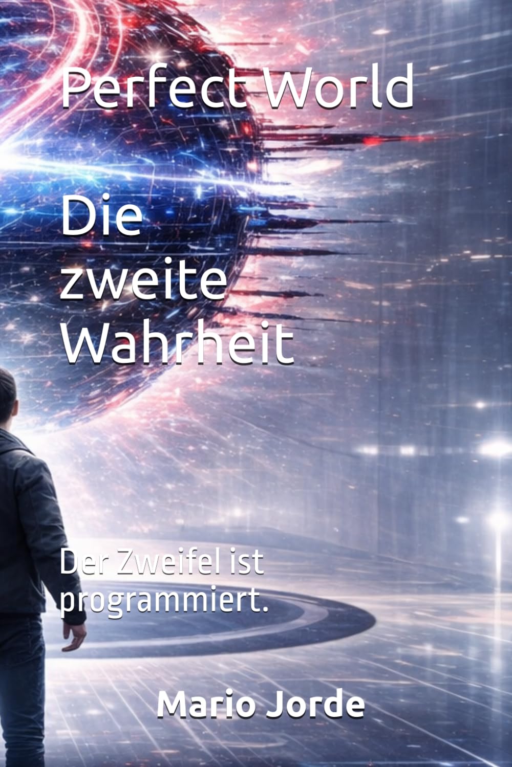 Perfect World - Die zweite Wahrheit: Der Zweifel ist programmiert.