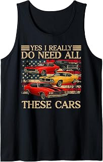 Yes I Really Do Need All These Cars Vintage Classic Cars Tank Top