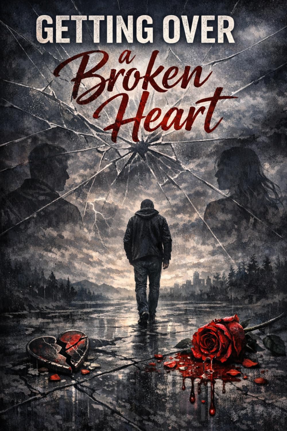 Getting Over a Broken Heart: A Guide to Healing, Reclaiming Yourself, and Rising Stronger Than Before (NARCISSISTIC ABUSE RECOVERY)