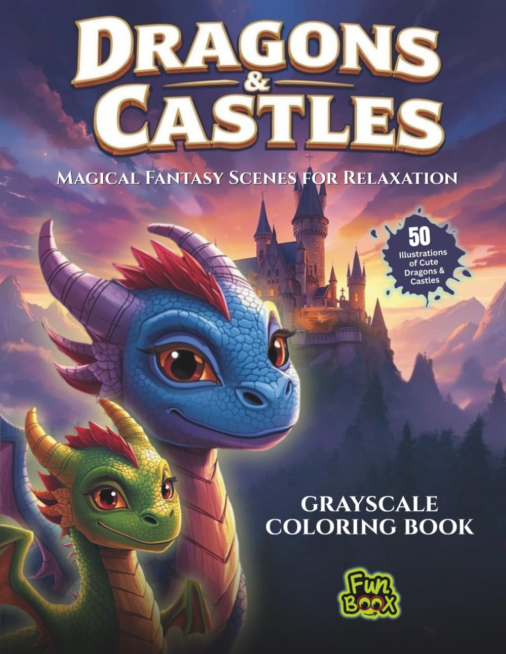 Dragons & Castles - Grayscale Coloring Book : Magical Fantasy Scenes for Relaxation | Features 50 Illustrations of Cute Dragons & Castles: 8.5x11in | Single Sided Pages