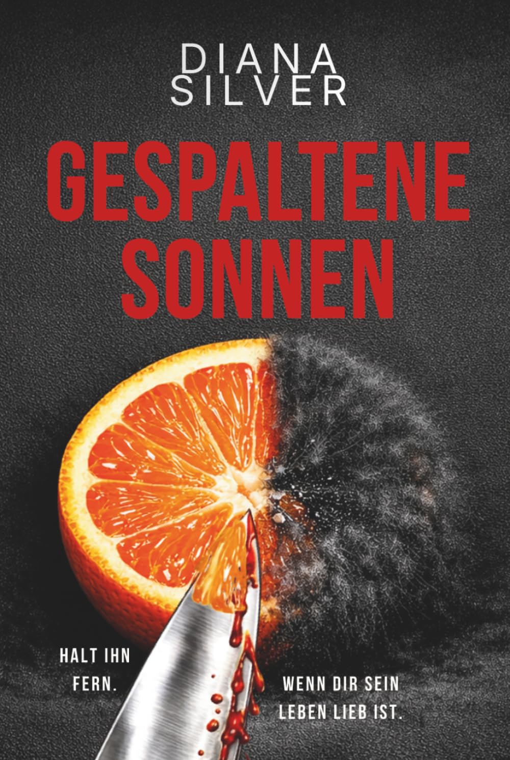 Gespaltene Sonnen: Halt ihn fern. Wenn dir sein Leben lieb ist.