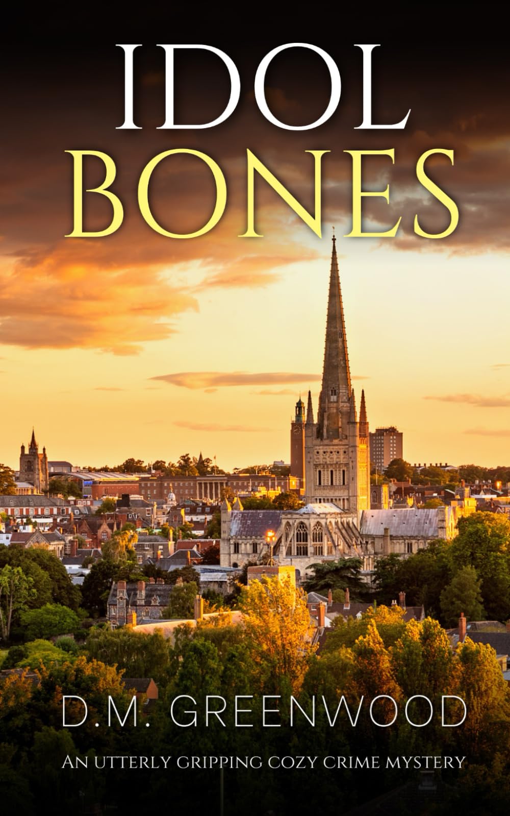 IDOL BONES an utterly gripping cozy crime mystery (Theodora Braithwaite Murder Mysteries)