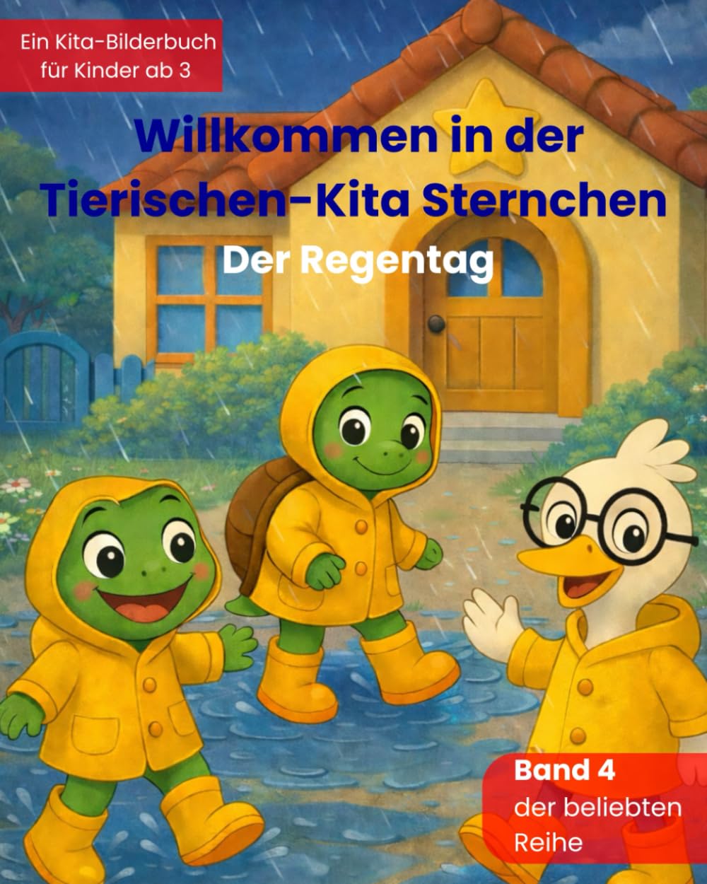 Willkommen in der Tierischen-Kita Sternchen "Der Regentag": Ein liebevolles Bilderbuch zum Kita-Start über Freundschaft, Gefühle und neue Abenteuer – für Kinder ab 3 Jahren: 4