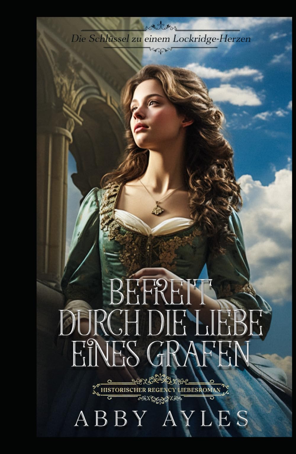 Befreit Durch Die Liebe Eines Grafen: Historischer Regency Liebesroman (Die Schlüssel Zu Einem Lockridge-Herzen)