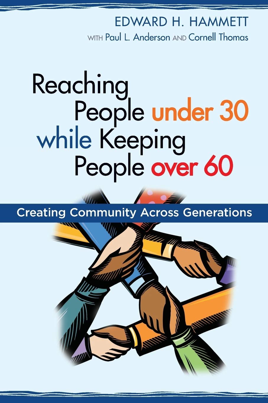 Reaching People under 30 while Keeping People over 60: Creating Community Across