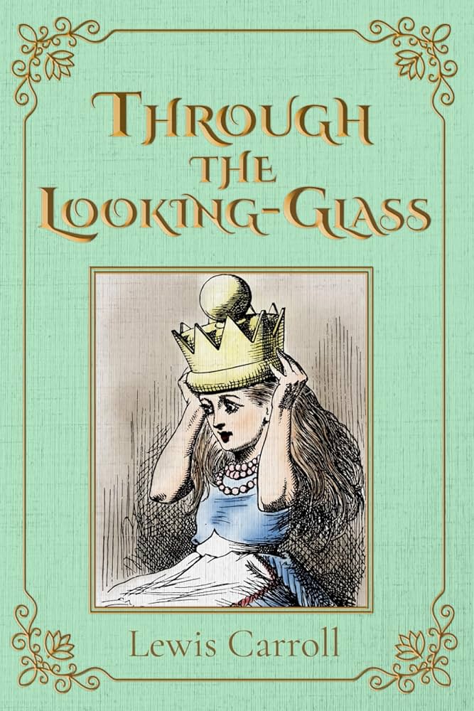 THROUGH THE LOOKING GLASS　Lewis Carroll Through the Looking-Glass (Illustrated): The 1871 Classic