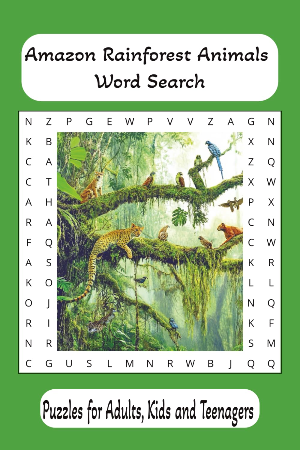 Amazon Rainforest Animals: Word Searches With Easy to Read Print about Amazon Rainforest Animals, Animals of the Amazon Rainforest, | 6x9 inches,110 pages | 50+ Puzzles