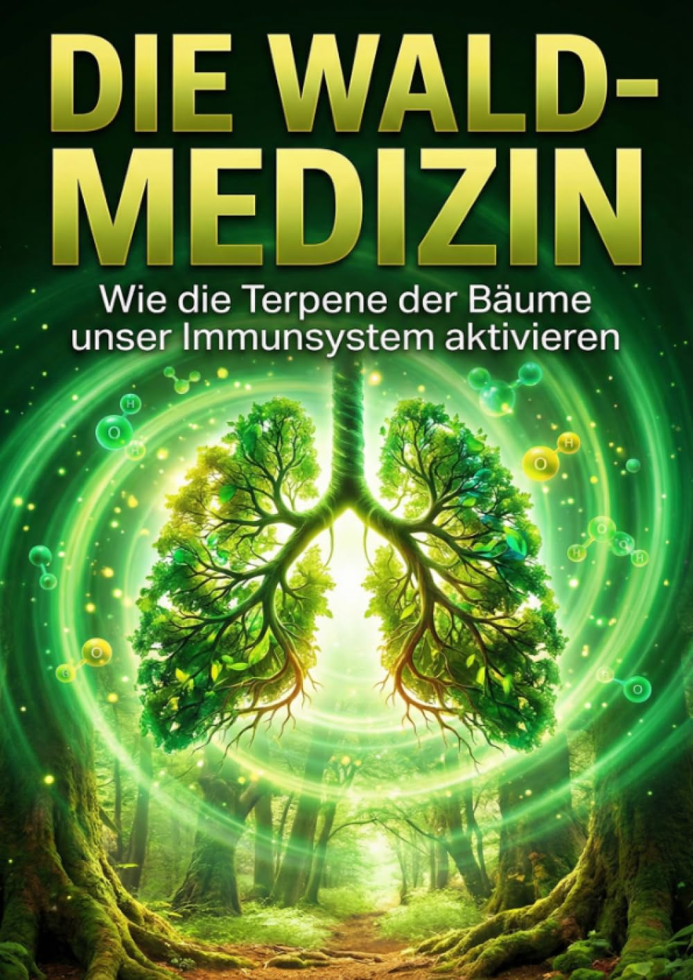 Wald-Medizin: Wie die Terpene der Bäume unser Immunsystem aktivieren