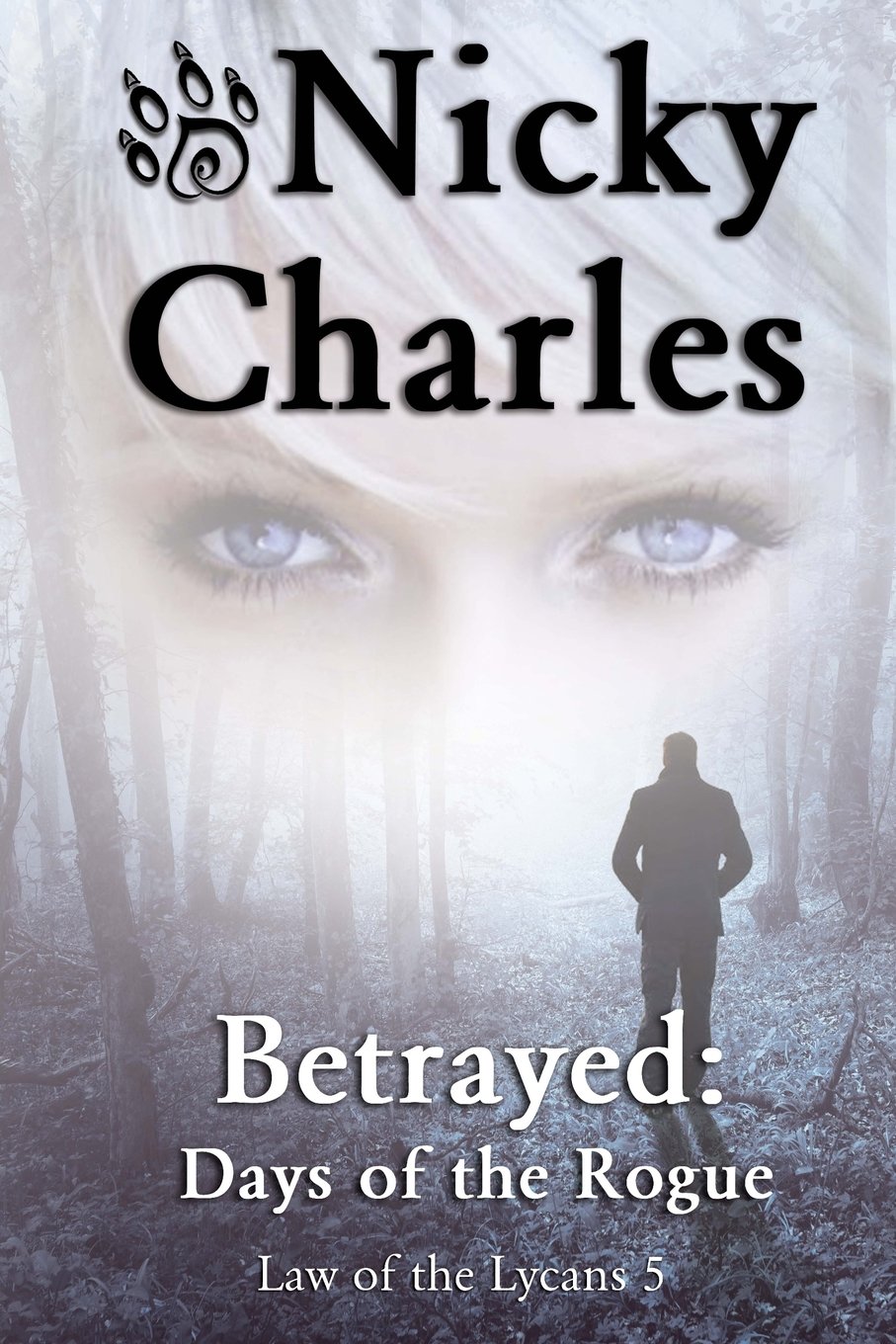 Betrayed: Days of the Rogue: Volume 3 (Law of the Lycans)