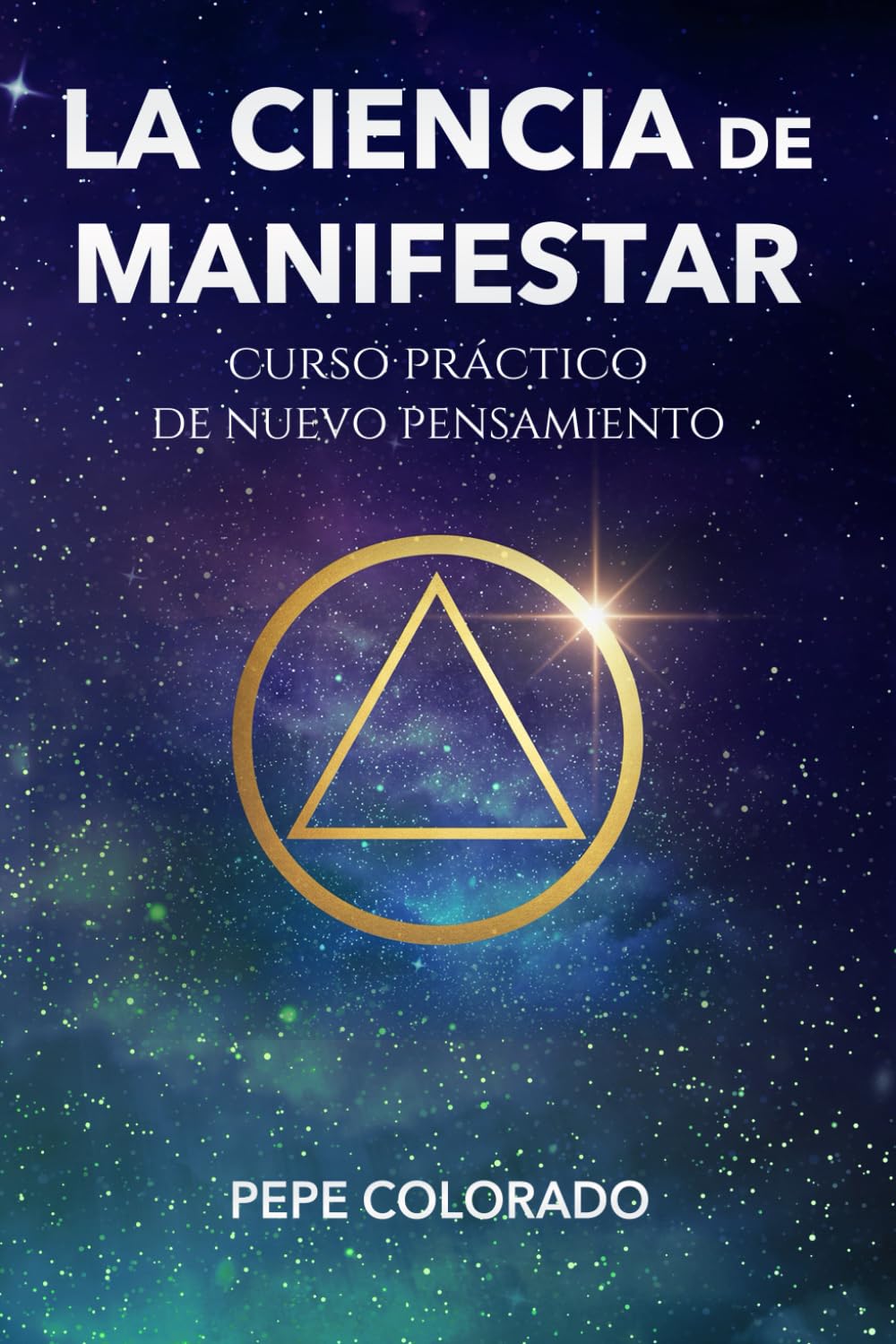 La Ciencia de Manifestar: Curso Práctico de Nuevo Pensamiento