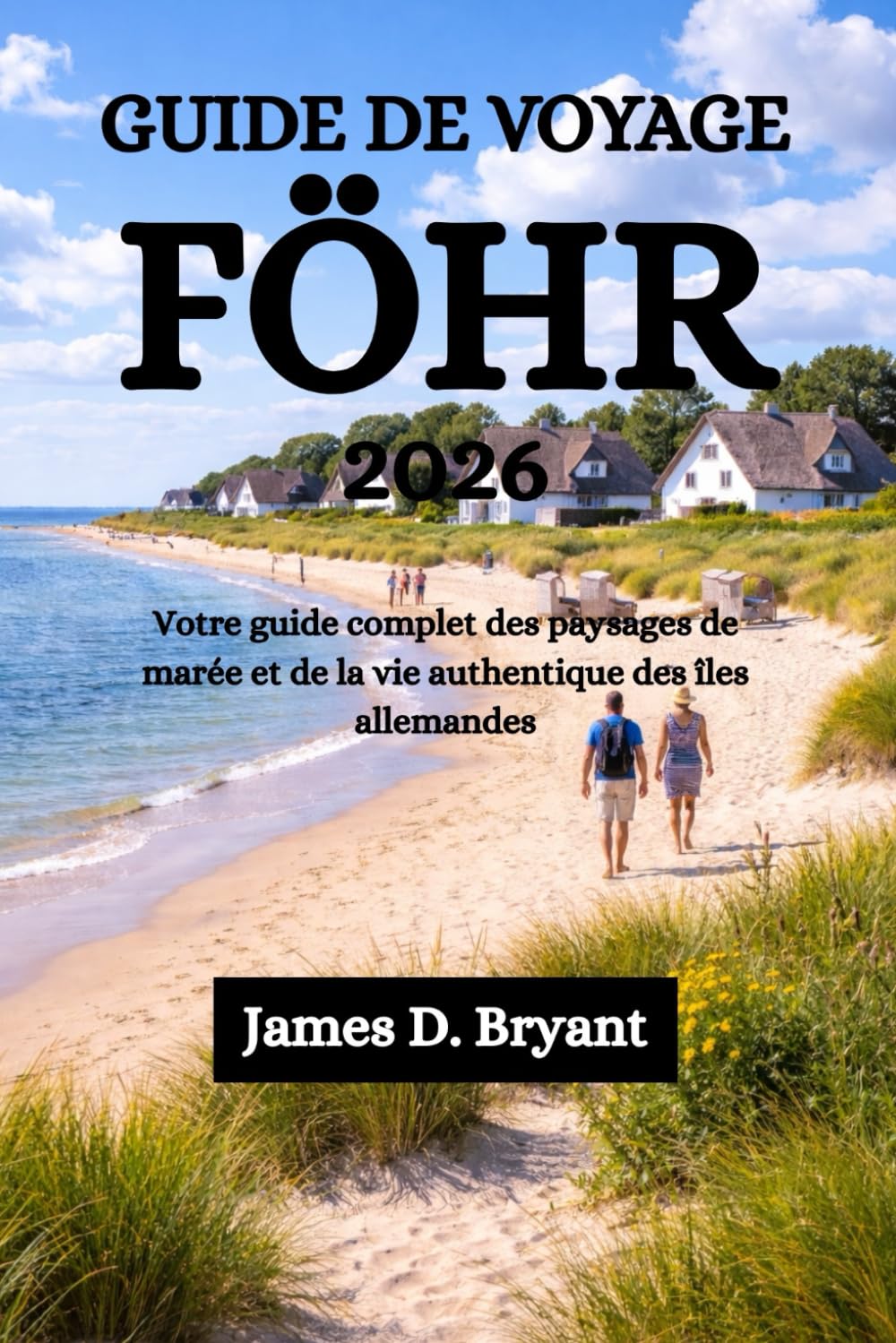 GUIDE DE VOYAGE FÖHR 2026: Votre guide complet des paysages de marée et de la vie authentique des îles allemandes