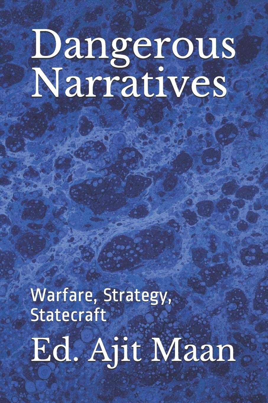 Dangerous Narratives: Warfare, Strategy, Statecraft