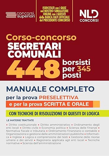 Corso-concorso segretari comunali. 448 borsisti per 348 posti. Manuale completo per la prova preselettiva e per la prova scritta orale