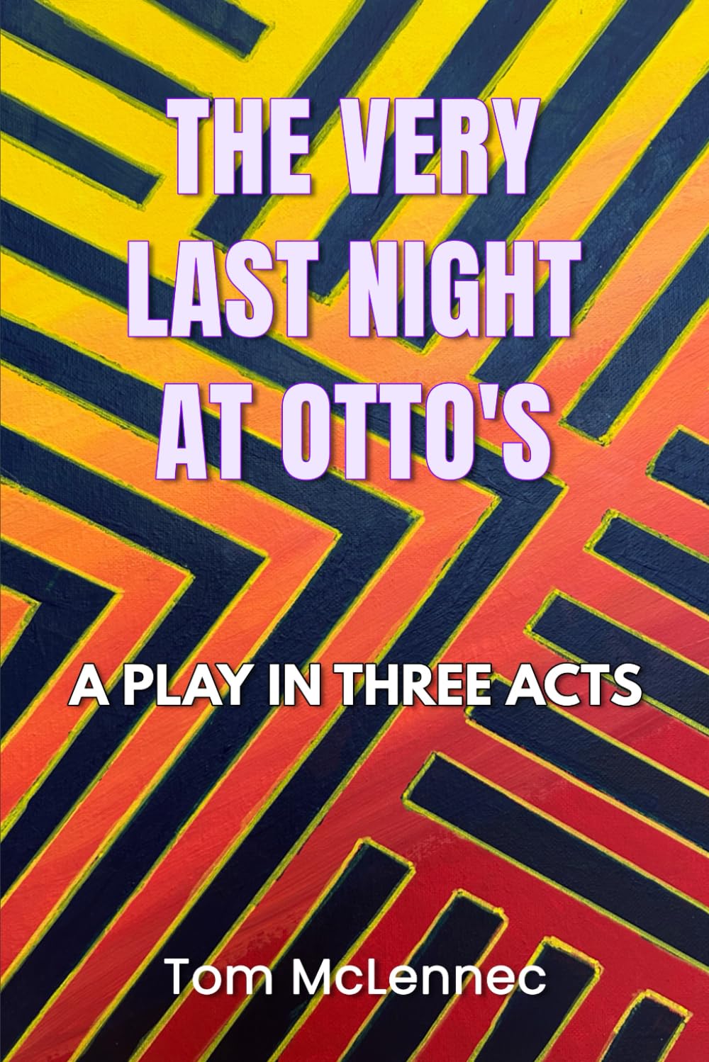 The Very Last Night At Otto's: A Play In Three Acts