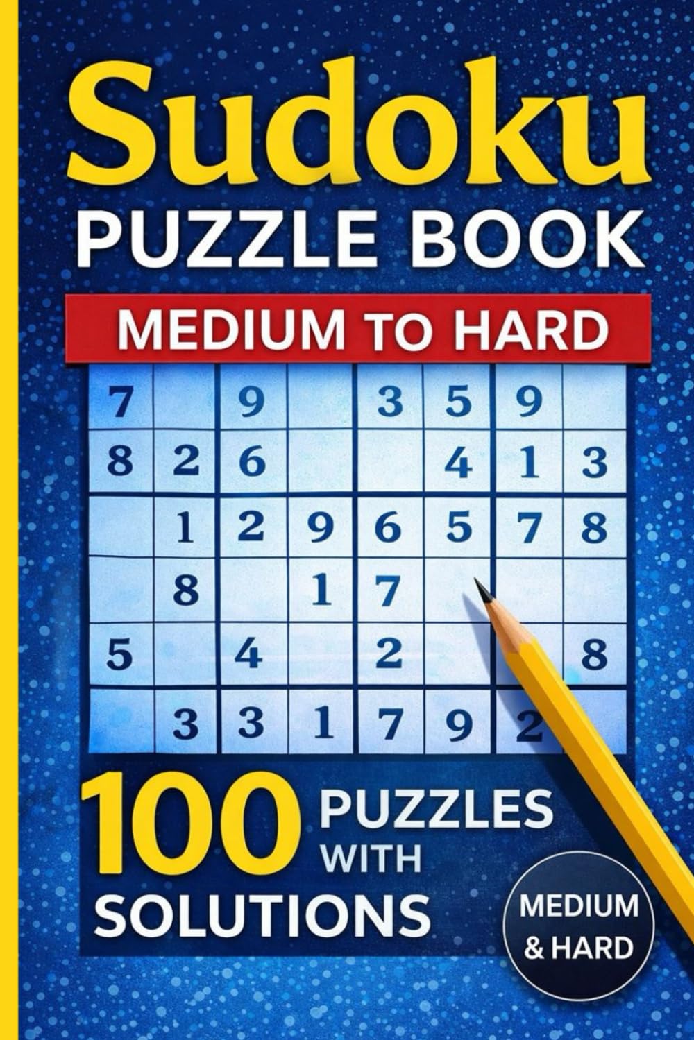 Sudoku Puzzle Book - 100 Medium to Hard Puzzles for Adults: 100 sudoku brain teaser puzzles with solutions