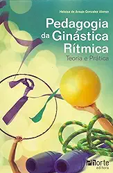 Pedagogia da Ginástica Rítmica. Teoria e Prática