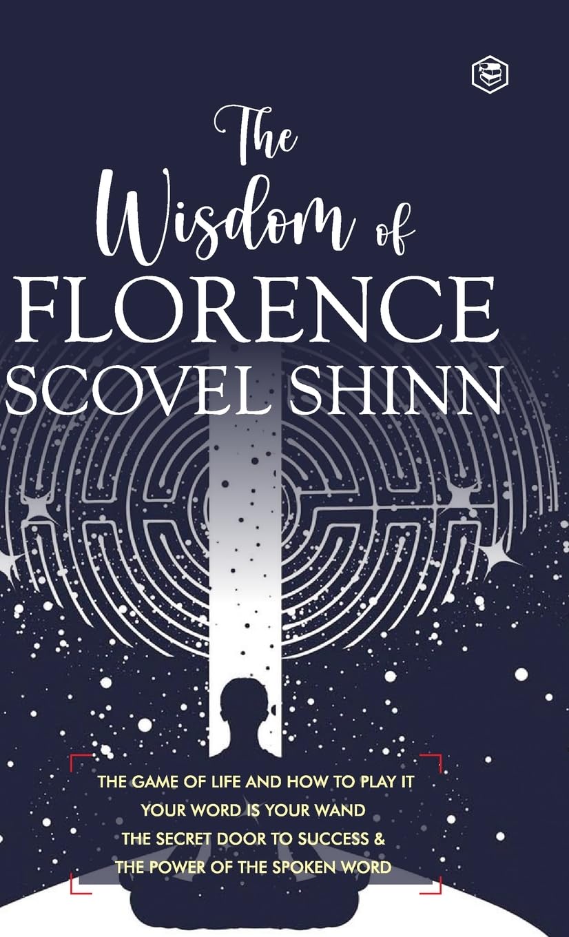 The Wisdom of Florence Scovel Shinn: 4 Complete Books: 4 Complete Books (Deluxe Hardbound Edition)