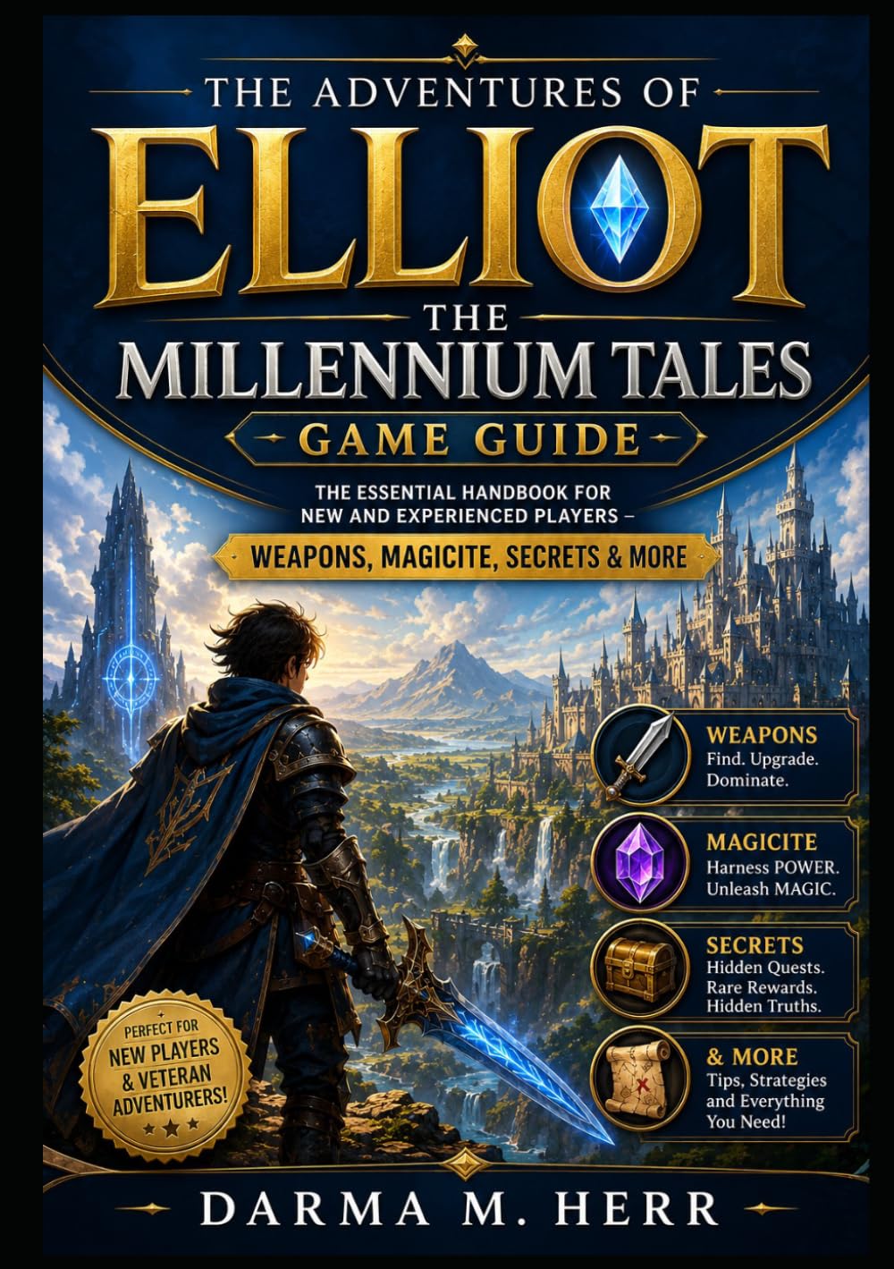The Adventures of Elliot: The Millennium Tales Game Guide: The Essential Handbook for New and Experienced Players – Weapons, Magicite, Secrets & More