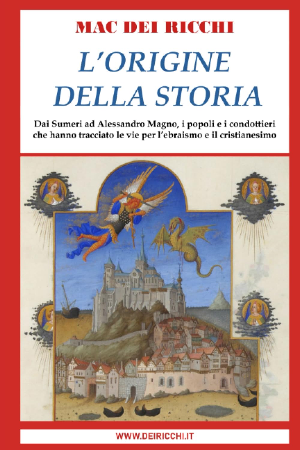 L'ORIGINE DELLA STORIA: Dai Sumeri ad Alessandro Magno, i popoli e i condottieri che hanno tracciato le vie per l’ebraismo e il cristianesimo