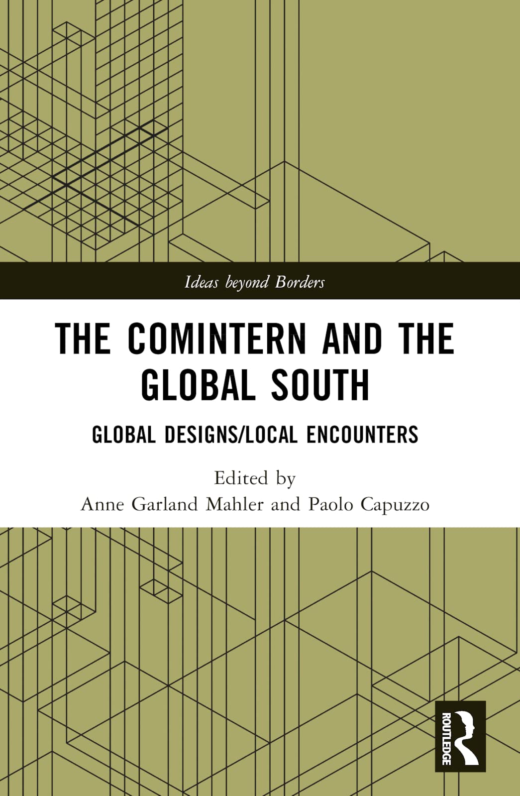 The Comintern and the Global South by Anne Garland Mahler PAPERBACK