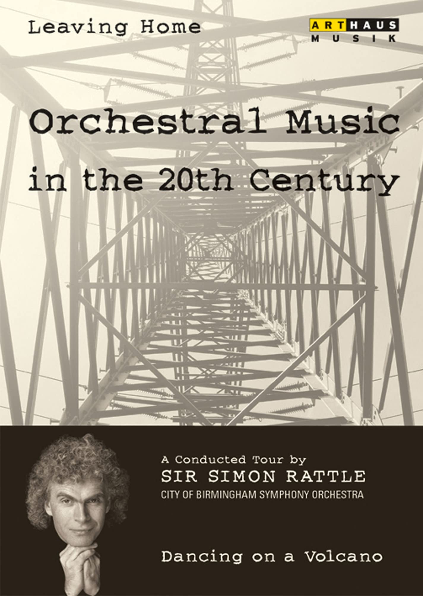 Leaving Home: Orchestral Music in the 20th Century, Vol. 1 - Dancing on a Volcano [DVD]