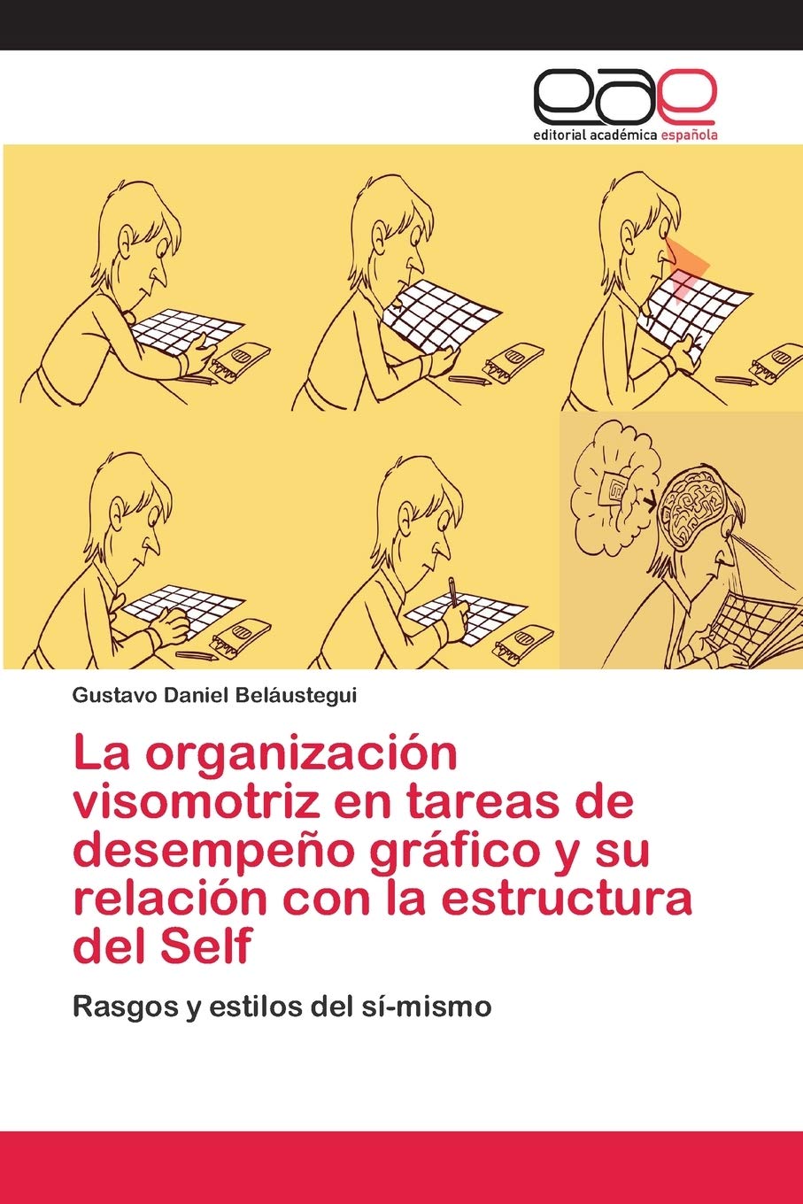 La organización visomotriz en tareas de desempeño gráfico y su relación con la estructura del Self: Rasgos y estilos del sí-mismo