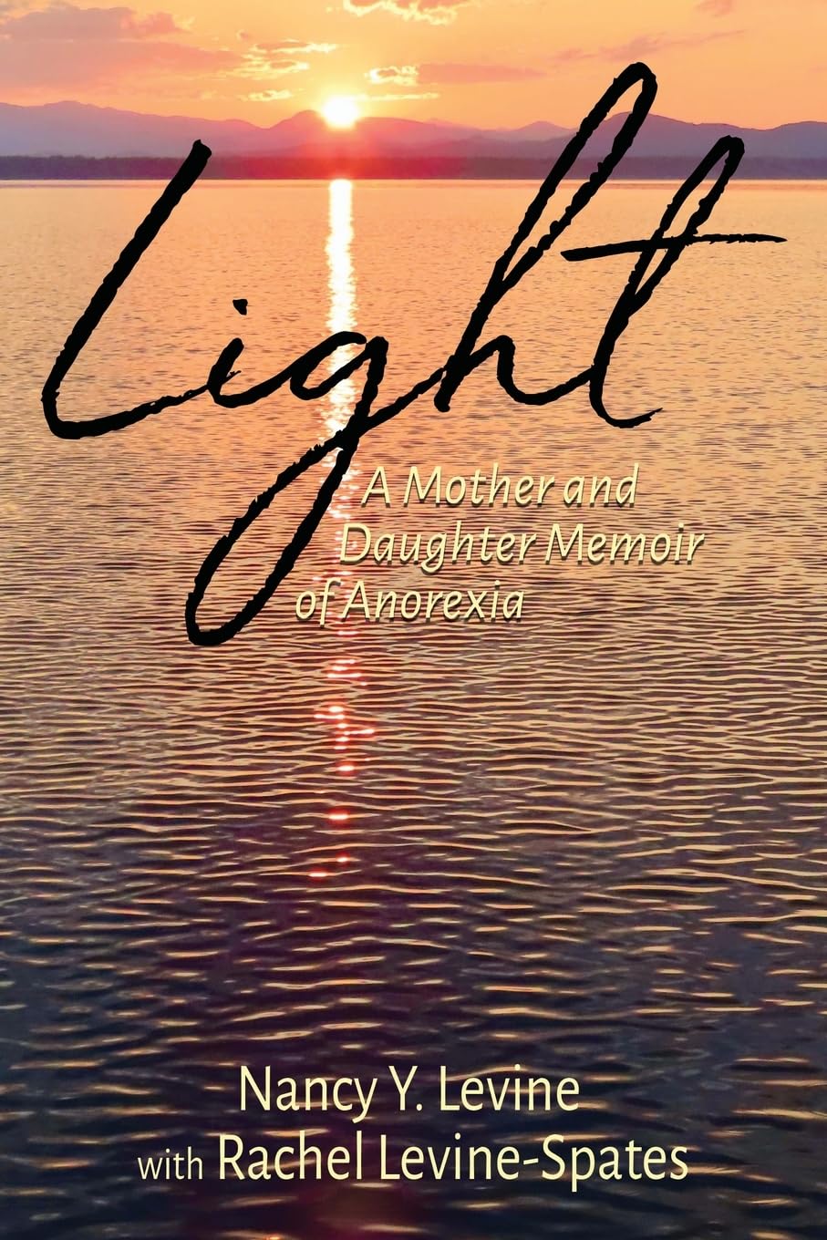 Light: A Mother and Daughter Memoir of Anorexia