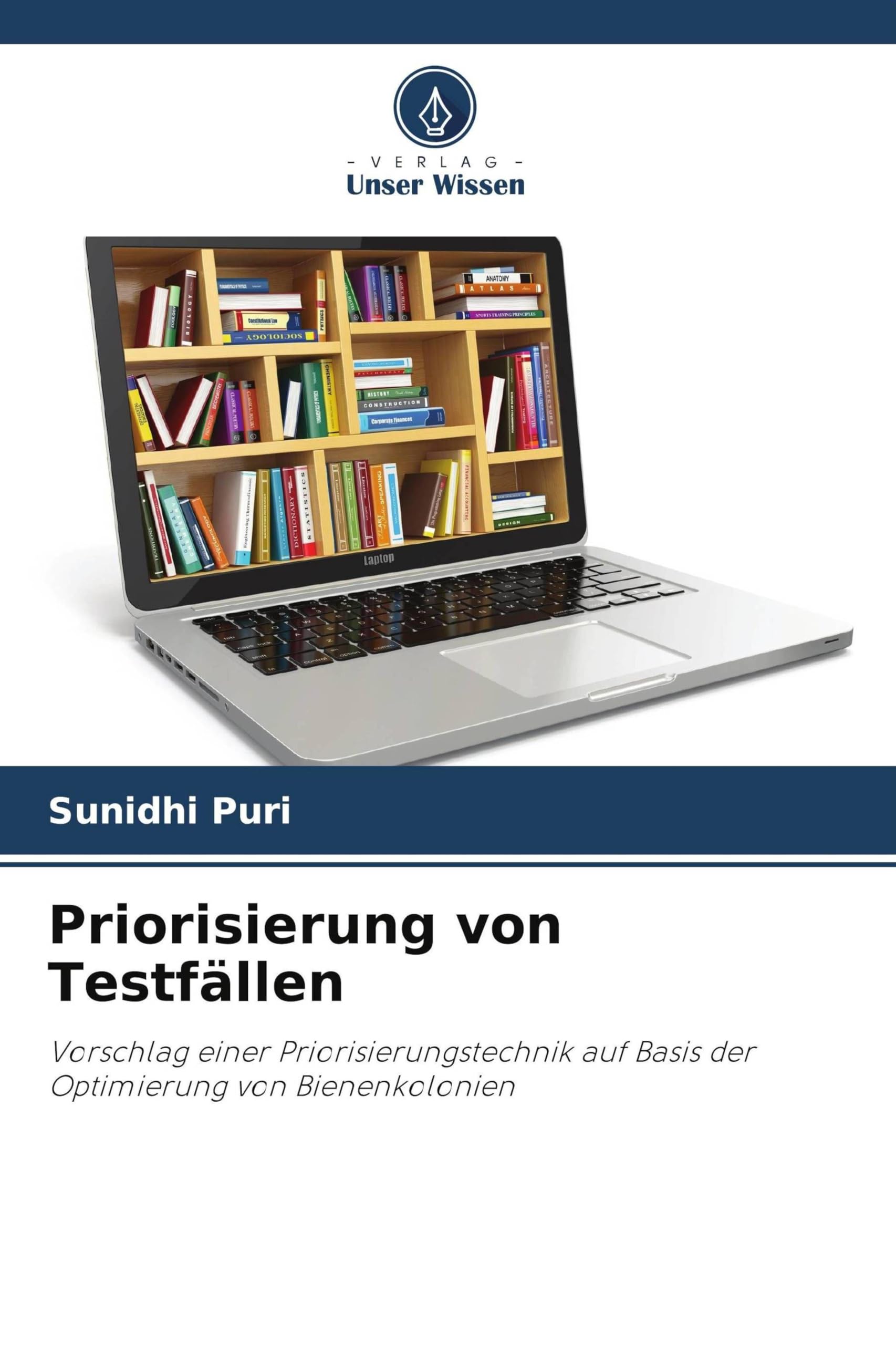 Priorisierung von Testfällen: Vorschlag einer Priorisierungstechnik auf Basis der Optimierung von Bienenkolonien
