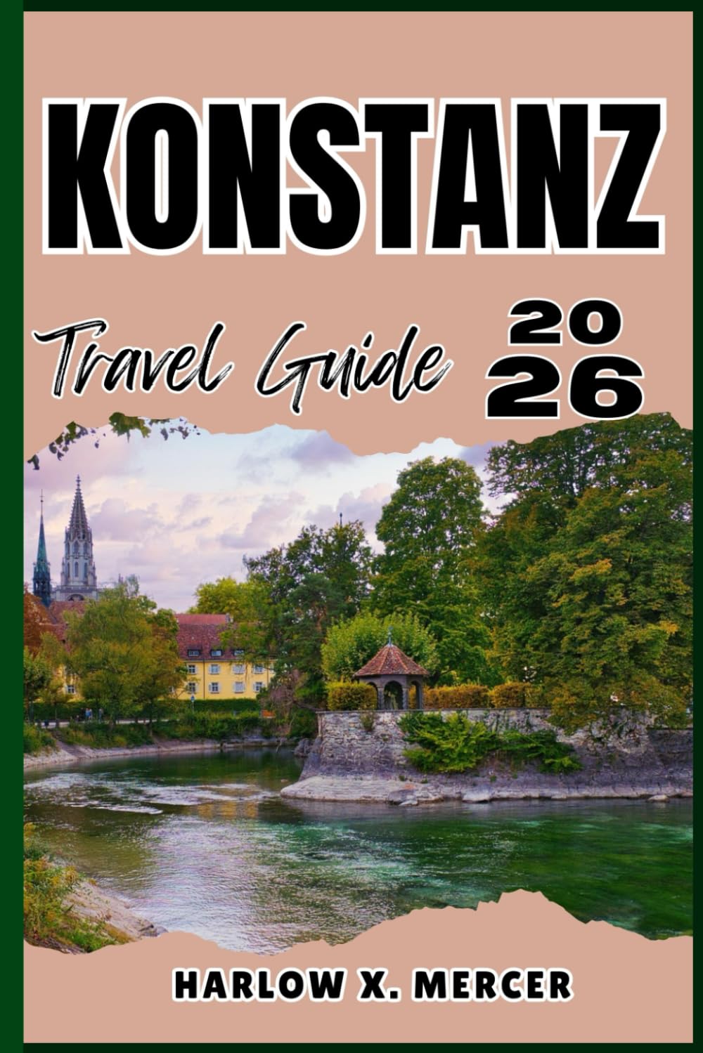 KONSTANZ TRAVEL GUIDE: Your ticket to wander, explore, and savor the highlights of this must-visit destination