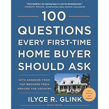 100 Questions Every First-Time Home Buyer Should Ask, Fourth Edition With Answers from Top Brokers from Around the Country