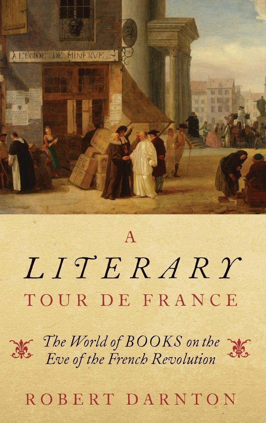 A Literary Tour de France: The World of Books on the Eve of the French Revolution