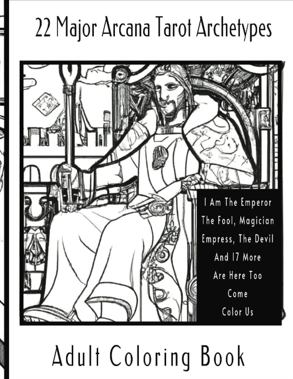 22 Major Arcana Tarot Archetypes: Adult Coloring Book (Archetypes Who Are You Adult Coloring Book Series)