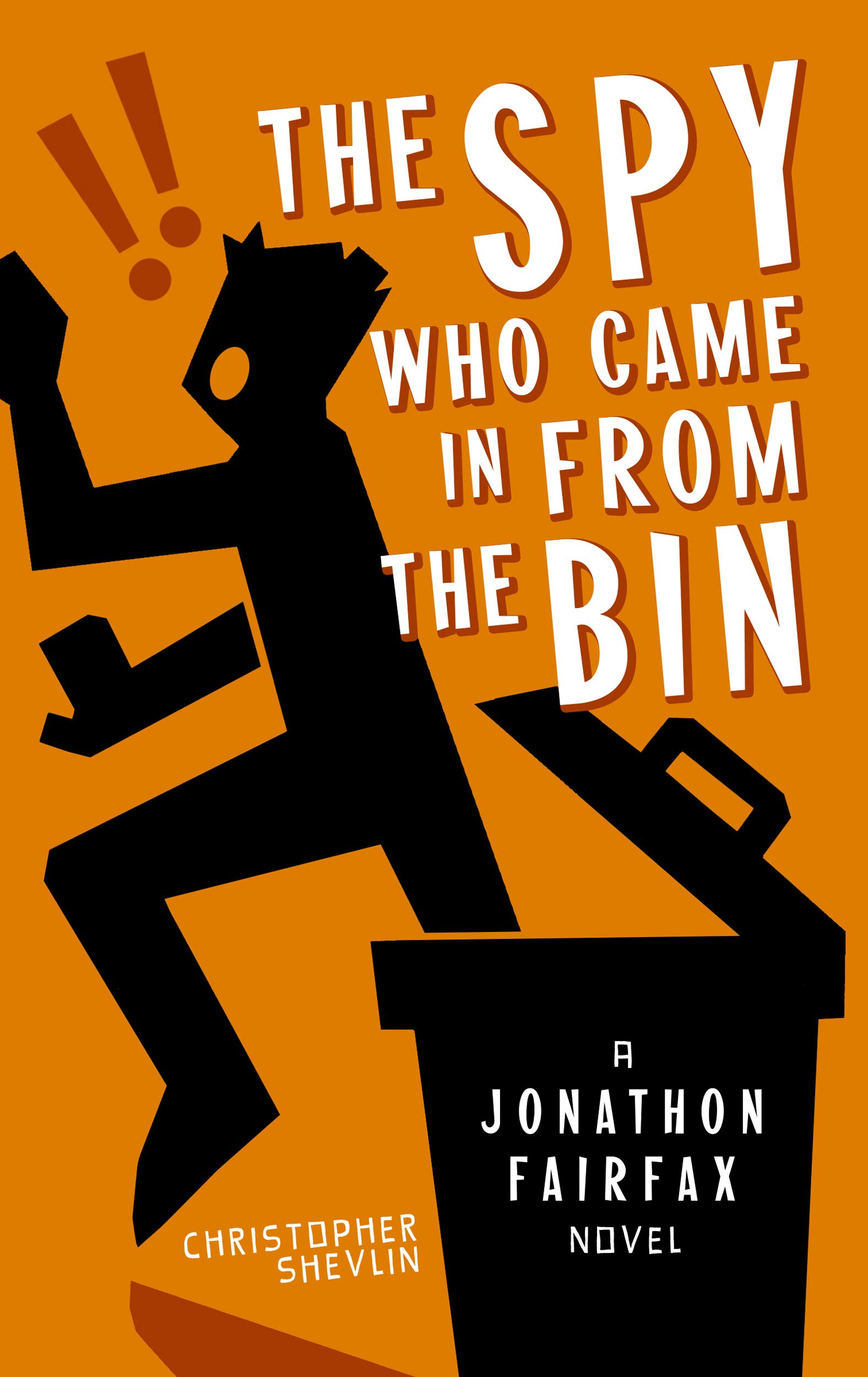 The Spy Who Came in from the Bin: A Jonathon Fairfax Novel