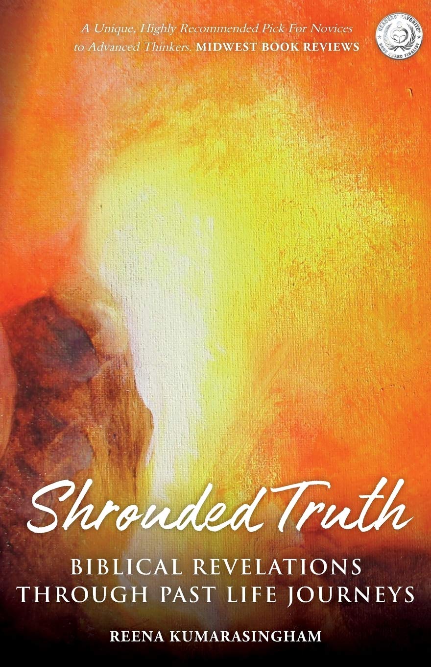 Shrouded Truth: Biblical Revelations Through Past Life Journeys: 1 (Radiant Light)