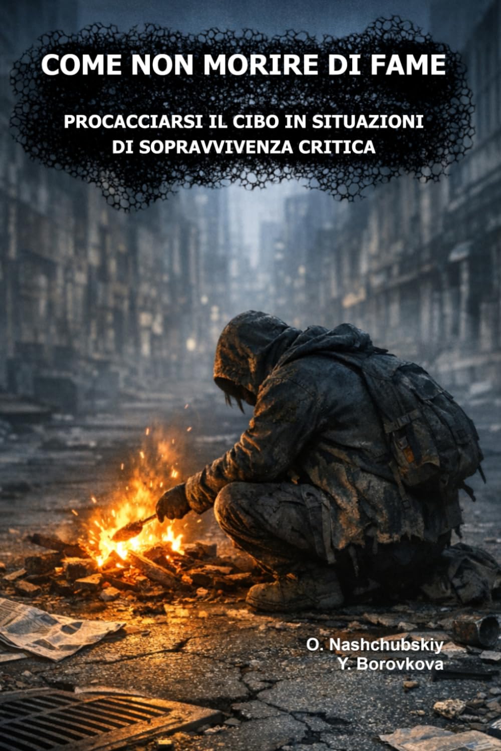 Come non morire di fame. Procacciarsi il cibo in situazioni di sopravvivenza critica.