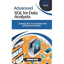 ADVANCED SQL FOR DATA ANALYSTS Leverage SQL for Complex Data Queries and Analysis