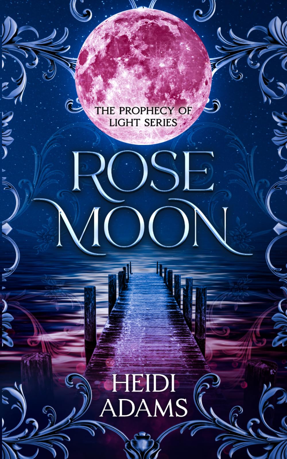 Rose Moon (The Prophecy of Light Series)