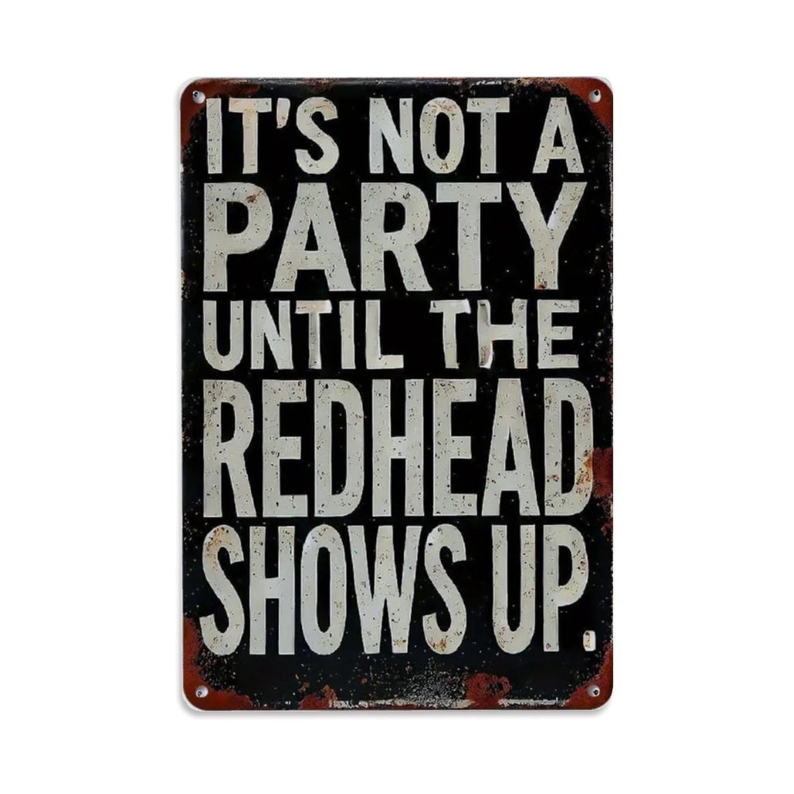 Kueprae A943 It's Not A Party Until The Redhead Shows Up Metal Tin Sign Vintage Metal Poster Man Cave Garage Bar Pub Wall Decor 8X12 Inch