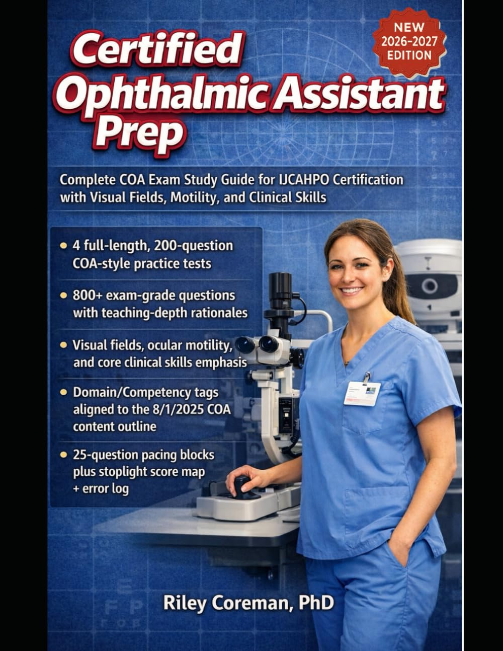 CERTIFIED OPHTHALMIC ASSISTANT PREP 2026–2027: COMPLETE COA EXAM STUDY GUIDE FOR IJCAHPO CERTIFICATION WITH VISUAL FIELDS, MOTILITY, AND CLINICAL SKILLS